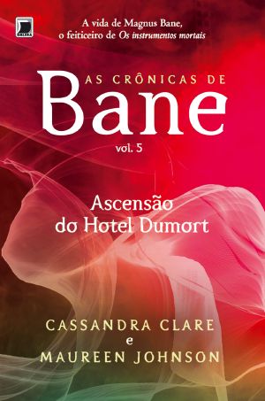 [The Bane Chronicles 05] • Ascensão Do Hotel Dumort